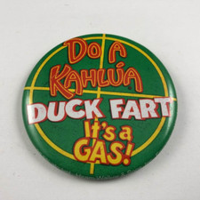 Vintage DO A KAHLUA DUCK FART IT'S A GAS Button, Pinback picture