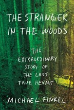 The Stranger in the Woods: The Extraordinary Story of the Last True Hermit picture