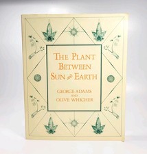 The Plant Between Sun and Earth George Adams Olive Whicher 1980 1st Shambhala Ed picture