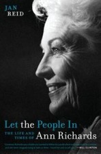 Let the People In: The Life and Times of Ann Richards - Hardcover - GOOD picture