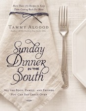 Sunday Dinner in the South: Recipes to Keep Them Coming Back for More picture