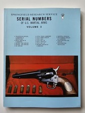 Serial Numbers Of U.S. Martial Arms: Volume 3, Springfield Research Service picture