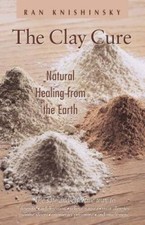 The Clay Cure : Natural Healing from the Earth - Paperback - GOOD picture