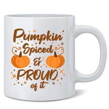 Pumpkin Spiced Proud Of It Fall Autumn Funny Cute Ceramic Coffee Mug Tea Cup picture