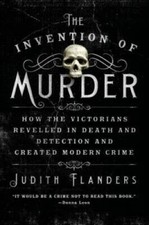 The Invention of Murder: How the Victorians Revelled in Death and De - VERY GOOD picture
