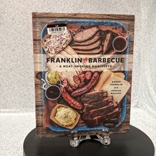 Franklin Barbecue : A Meat-Smoking Manifesto [a Cookbook] by Aaron Franklin and picture