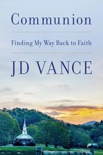 Communion: Finding My Way Back to Faith by JD Vance paperback picture