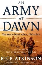 An Army at Dawn: The War in North Africa, 1942-1943, Volume One of the Li - GOOD picture