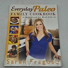 Sarah Fragoso Everyday Paleo Family Cookbook: Real Food For Life Paperback picture