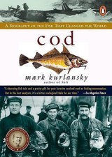 Cod: A Biography of the Fish that Changed the World by Kurlansky, Mark picture