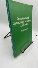 Obstetrics and Gynecology in America: A History Harold Speert, M.D. Hardcover... picture