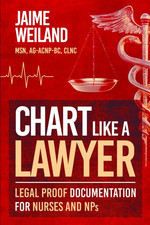 Chart Like a Lawyer by Jaime Weiland – Nursing Charting & Documentation Guide picture