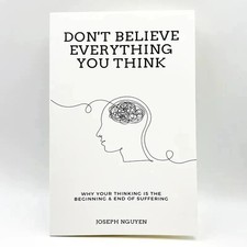 Don't Believe Everything You Think Why Your Thinking Is The Beginning USA Stock. picture