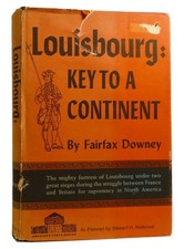 Fairfax Downey LOUISBOURG:  Key to a Continent 1st Edition 1st Printing picture