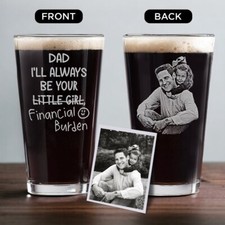 Dad I'll Always Be Your Little Girl Financial Burden Personalized Beer Glass picture