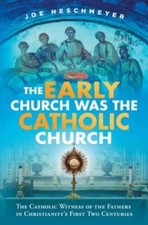 The Early Church Was the Catholic Church - Paperback - VERY GOOD picture