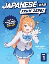 Japanese from Zero 1: - Paperback, by George Trombley; Yukari - Very Good o picture