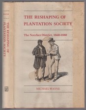 The Reshaping of Plantation Society: The Natchez District, 186... picture
