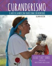 Curanderismo: The Art of Traditional Medicine Without Borders (Spanish Edition) picture