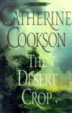 The DESERT CROP: A NOVEL - Hardcover By Cookson, Catherine - GOOD picture