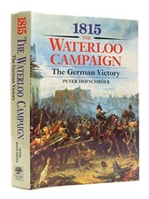 1815: The Waterloo CampaignThe German Victory by Peter Hofschröer picture