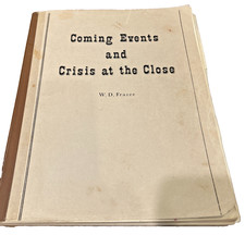 Coming Events And Crisis At The Close W.D. Frazee 1991 Rare Edition 1000 Copies  picture