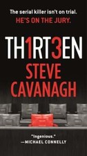 Thirteen: The Serial Killer Isn't on Trial. He's on the Jury. by Steve Cavanagh picture