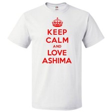 Keep Calm and Love Ashima T shirt Funny Tee picture