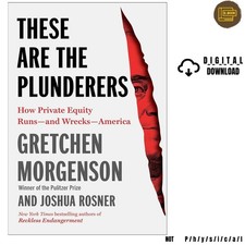 These Are the Plunderers: How Private Equity Runs—and, Gretchen Morgenson 2026 picture