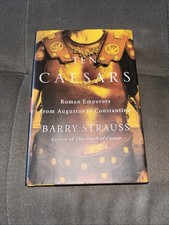 TEN CAESARS: ROMAN EMPERORS / NEW 1st Ed. HARDCOVER / BARRY STRAUSS picture