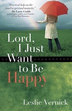 Lord, I Just Want to Be Happy, Leslie Vernick picture