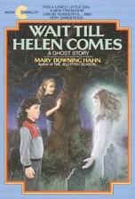 Wait Till Helen Comes: A Ghost Story by Hahn, Mary Downing picture
