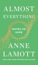 Almost Everything: Notes on Hope - Hardcover By Lamott, Anne - VERY GOOD picture