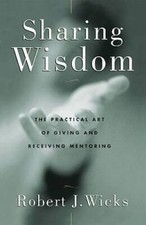 Sharing Wisdom: The Practical Art of Giving and Receiving Mentoring - GOOD picture
