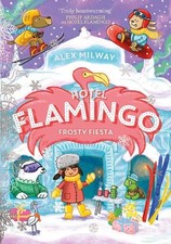 Alex Milway Hotel Flamingo: Frosty Fiesta (Paperback) Hotel Flamingo (UK IMPORT) picture