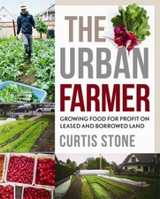 The Urban Farmer: Growing Food for Pro..., Curtis Stone picture