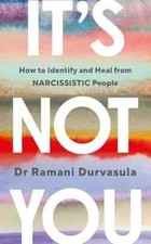 It's Not You: Identifying and Healing from Narcissistic People, Paperback picture