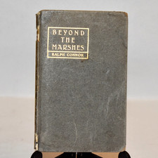 Antique BEYOND THE MARSHES Ralph Connor ©1898 1st Edition Hardcover Canada 1st picture
