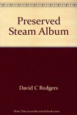 Preserved Steam in Colour By D.P. Rodgers picture
