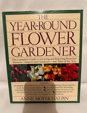 The Year-Round Flower Gardener by Anne Moyer Halpin Paperback Gardening 1989 picture