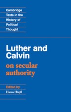 Luther and Calvin on Secular Authority (Cambridge Texts in the History of - GOOD picture