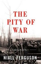The Pity Of War: Explaining World War I - Paperback By Ferguson, Niall - GOOD picture
