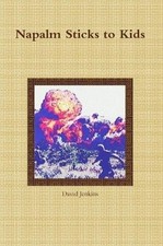 Napalm Sticks to Kids by David Jenkins (English) Paperback Book picture