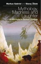 Mythology, Madness and Laughter : Subjectivity in German Idealism, Hardcover ... picture