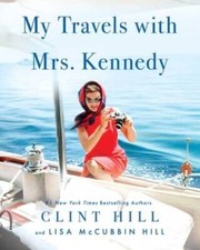 My Travels with Mrs Kennedy - Hardcover By Hill, Clint - VERY GOOD picture