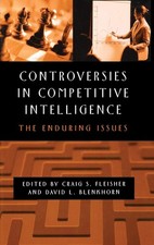 Controversies in Competitive Intelligence: The Enduring Issues picture