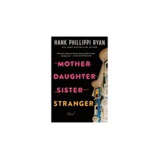 Mother Daughter Sister Stranger - by Hank Phillippi Ryan picture