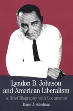 Lyndon B. Johnson and American Liberalism: A Brief Biography with Documen - GOOD picture