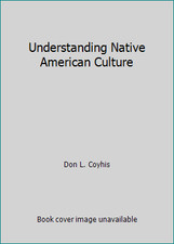 Understanding Native American Culture by Don L. Coyhis picture