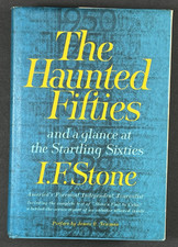 I F Stone THE HAUNTED FIFTIES Signed 1st Ed. 3rd Prt. 1963  Hardcover Very Good picture